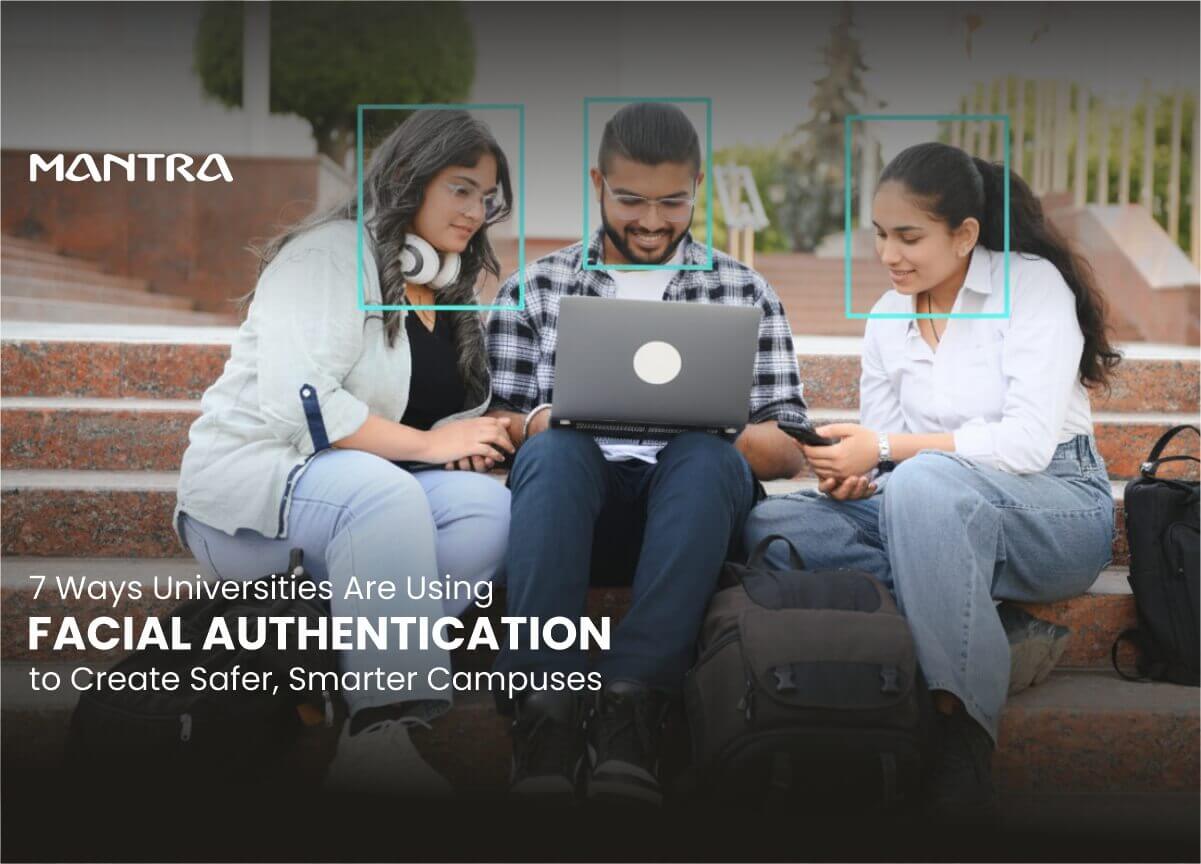 7 Ways Universities Are Using Facial Authentication to Create Safer, Smarter Campuses