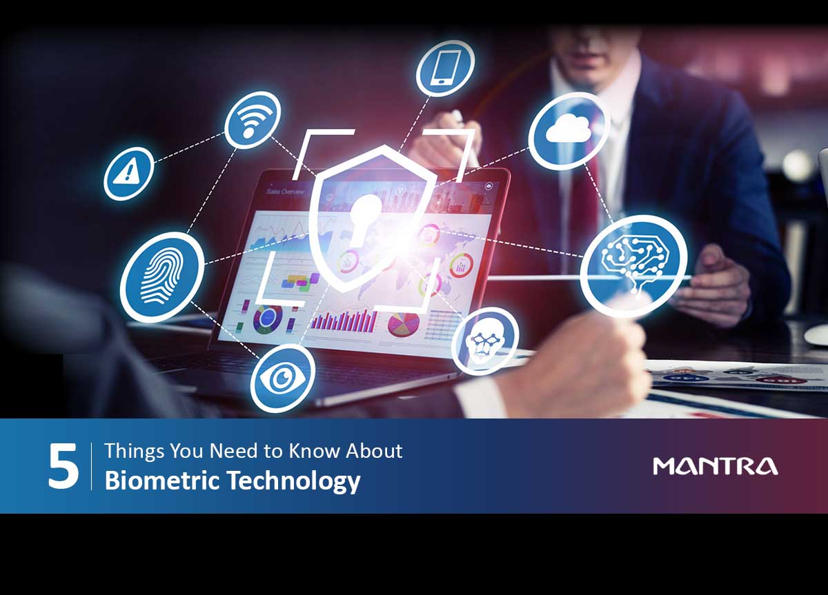 5 Things You Need to Know About Biometrics Technology