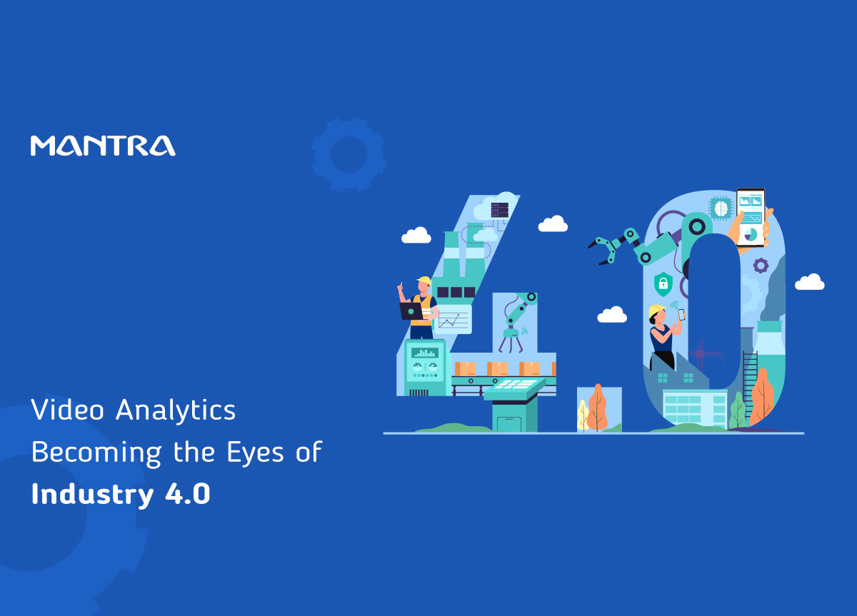 Video Analytics Becoming the Eyes of Industry 4.0