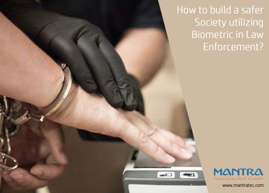 Biometrics in Law Enforcement