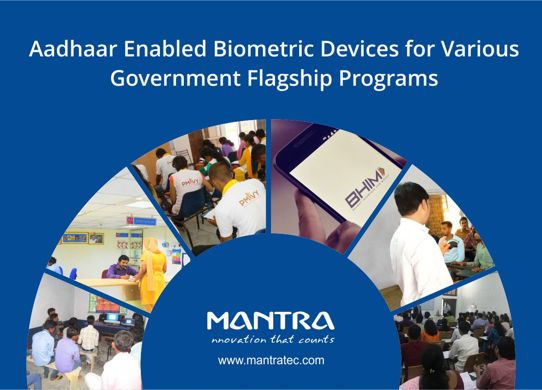 Aadhaar Enabled Biometric Devices for Efficient Implementation of Government Schemes