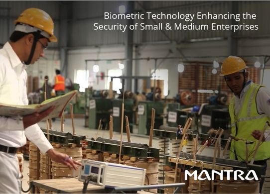 Biometric Technology Modernizing the Small and Medium Enterprises