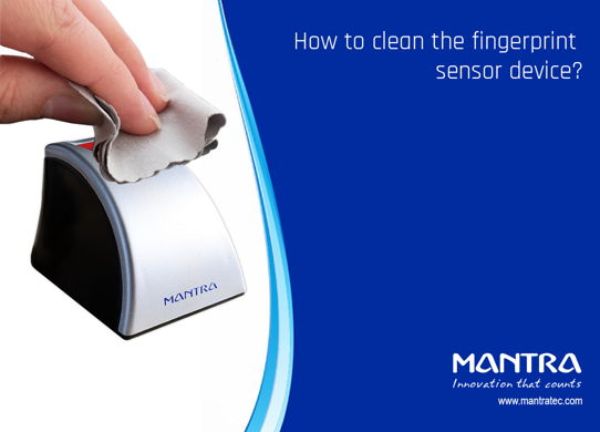 How to Clean the Fingerprint Sensor Device?