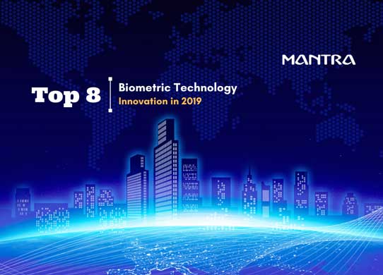 Top Biometric Technology Innovations 2019