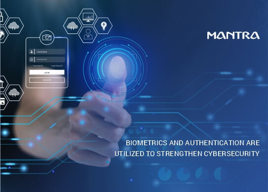Biometrics Authentication Strengthen Cybersecurity